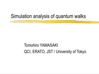Simulation analysis of quantum walks