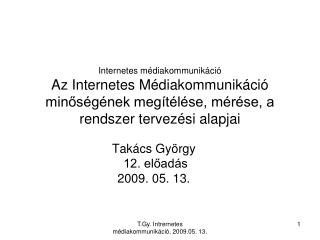 Takács György 12. előadás 2009. 05. 13.