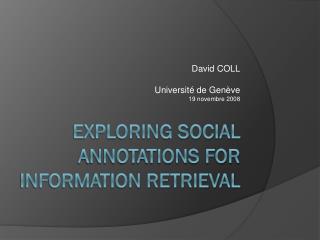 Exploring Social Annotations for Information Retrieval