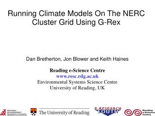 Running Climate Models On The NERC Cluster Grid Using G-Rex