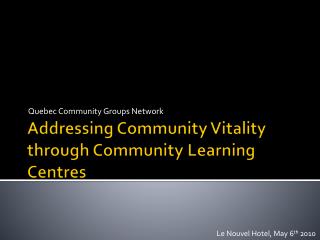 Addressing Community Vitality through Community Learning Centres