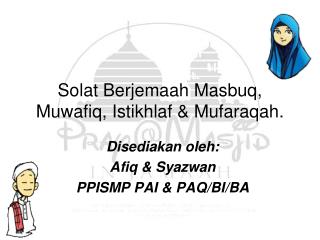 Solat Berjemaah Masbuq, Muwafiq, Istikhlaf &amp; Mufaraqah.