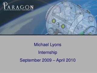 Michael Lyons Internship September 2009 – April 2010