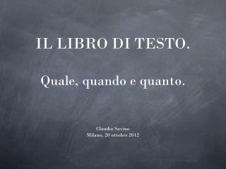 IL LIBRO DI TESTO. Quale, quando e quanto.