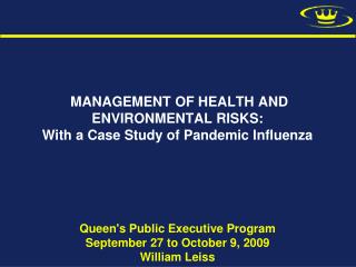 MANAGEMENT OF HEALTH AND ENVIRONMENTAL RISKS: With a Case Study of Pandemic Influenza