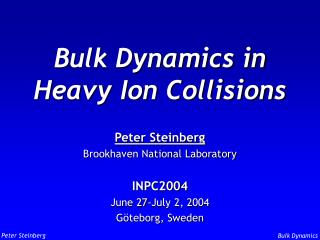 Bulk Dynamics in Heavy Ion Collisions