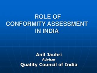 ROLE OF CONFORMITY ASSESSMENT IN INDIA