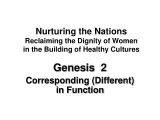 Nurturing the Nations Reclaiming the Dignity of Women in the Building of Healthy Cultures