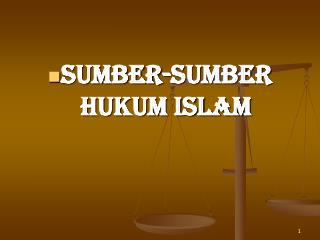 SUMBER-SUMBER HUKUM ISLAM