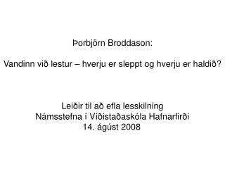 Þorbjörn Broddason: Vandinn við lestur – hverju er sleppt og hverju er haldið?
