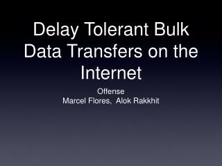 Delay Tolerant Bulk Data Transfers on the Internet