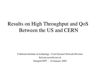 Results on High Throughput and QoS Between the US and CERN
