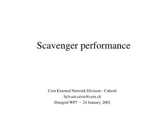 Scavenger performance