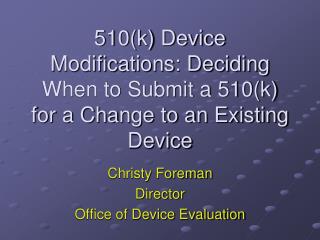 510(k) Device Modifications: Deciding When to Submit a 510(k) for a Change to an Existing Device