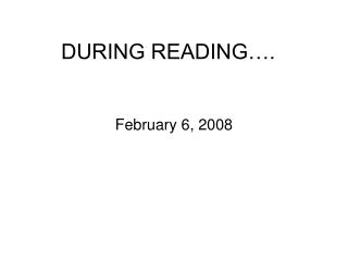 DURING READING….