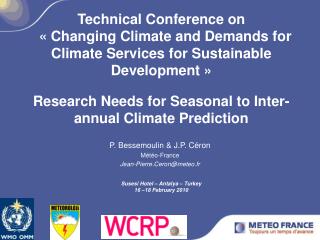 P. Bessemoulin &amp; J.P. Céron Météo-France Jean-Pierre.Ceron@meteo.fr