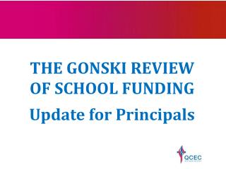 THE GONSKI REVIEW OF SCHOOL FUNDING Update for Principals