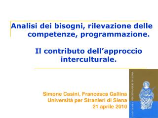 Simone Casini, Francesca Gallina Università per Stranieri di Siena 21 aprile 2010