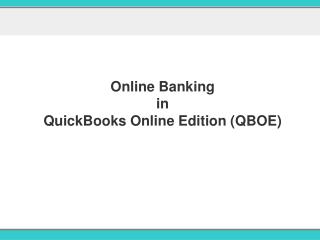 Online Banking in QuickBooks Online Edition (QBOE)