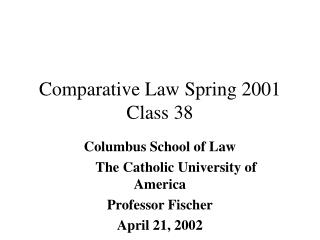 Comparative Law Spring 2001 Class 38