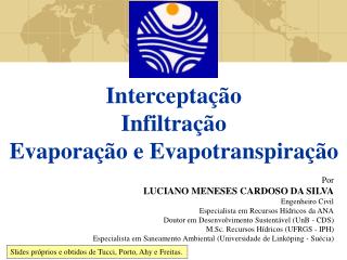 Por LUCIANO MENESES CARDOSO DA SILVA Engenheiro Civil Especialista em Recursos Hídricos da ANA