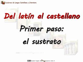 Del latín al castellano Primer paso: el sustrato