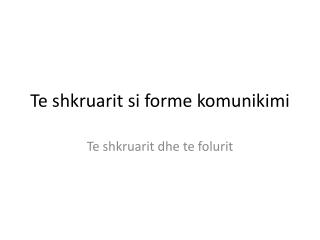 Te shkruarit si forme komunikimi