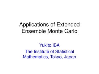 Applications of Extended Ensemble Monte Carlo