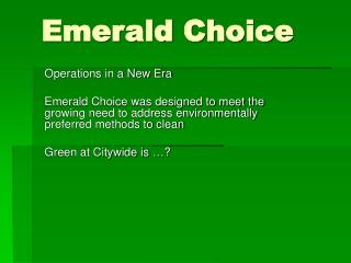 Emerald Choice