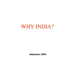 WHY INDIA?