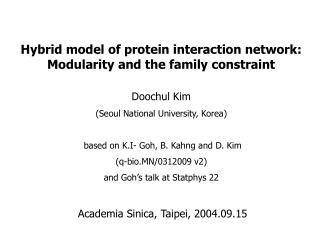 Doochul Kim (Seoul National University, Korea) based on K.I- Goh, B. Kahng and D. Kim