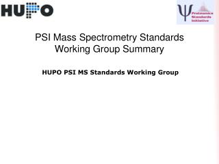 PSI Mass Spectrometry Standards Working Group Summary