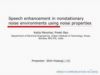 Speech enhancement in nonstationary noise environments using noise properties