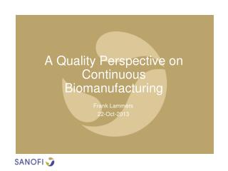 A Quality Perspective on Continuous Biomanufacturing