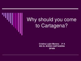 Why should you come to Cartagena?