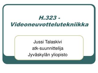 H.323 - Videoneuvottelutekniikka