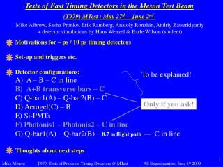 Tests of Fast Timing Detectors in the Meson Test Beam (T979) MTest : May 27 th – June 2 nd