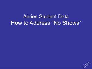 Aeries Student Data How to Address “No Shows”