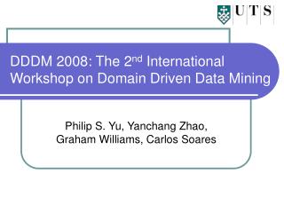 DDDM 2008: The 2 nd International Workshop on Domain Driven Data Mining