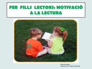 FER FILLS LECTORS: MOTIVACIÓ A LA LECTURA