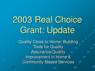 2003 Real Choice Grant: Update