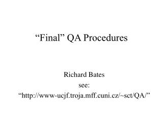 “Final” QA Procedures