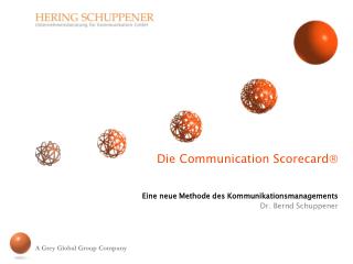 Die Communication Scorecard  Eine neue Methode des Kommunikationsmanagements Dr. Bernd Schuppener