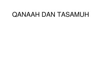 QANAAH DAN TASAMUH