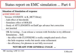 Status report on EMC simulation ... Part 4