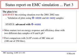 Status report on EMC simulation ... Part 3