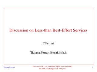 Discussion on Less-than Best-Effort Services