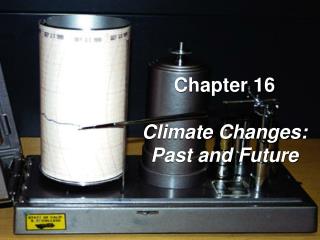 Chapter 16 Climate Changes: Past and Future
