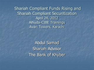 Abdul Samad Shariah Advisor The Bank of Khyber