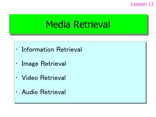 Media Retrieval